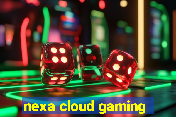 nexa cloud gaming